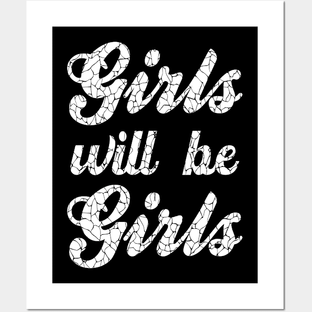 GIRLS WILL BE GIRLS Wall Art by NASMASHOP